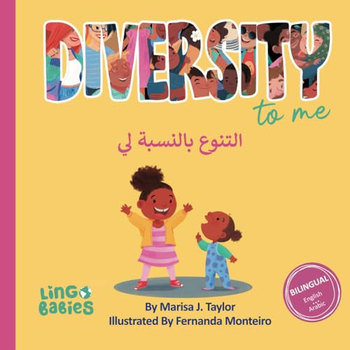 Diversity to me /التنوع بالنسبة لي: Children's Bilingual Book English - Arabic /Arabic language learning/Arabic English Bilingual books for kids ages 4-7/ كتاب عربي - انكليزي للصغار Diversity to me /التنوع بالنسبة لي: Children's Bilingual Book English - Arabic /Arabic language learning/Arabic English Bilingual books for kids ages 4-7/ كتاب عربي - انكليزي للصغار von Marisa J Taylor