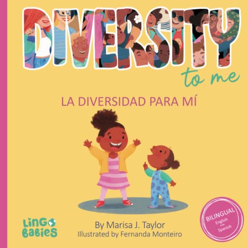 Diversity to me / La diversidad para mi: a bilingual English Spanish Children's book/ un libro bilingüe para niños en ingles y español: a bilingual ... English Bilingual Books for Kids, Band 1) Diversity to me / La diversidad para mi: a bilingual English Spanish Children's book/ un libro bilingüe para niños en ingles y español: a bilingual ... English Bilingual Books for Kids, Band 1) von Marisa J Taylor