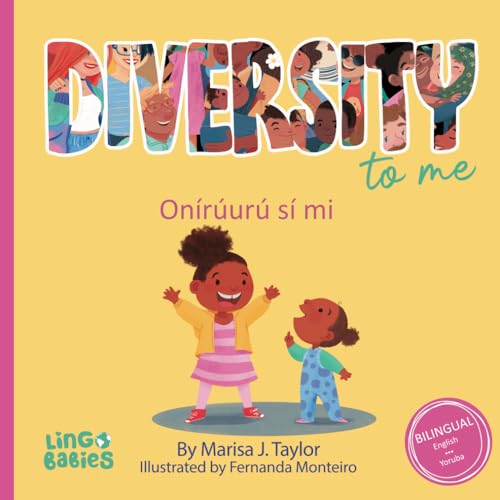 Diversity to me / Onírúurú sí mi: An English Yoruba bilingual children's book/ Yoruba Language Learning for Kids Diversity to me / Onírúurú sí mi: An English Yoruba bilingual children's book/ Yoruba Language Learning for Kids von Marisa J Taylor