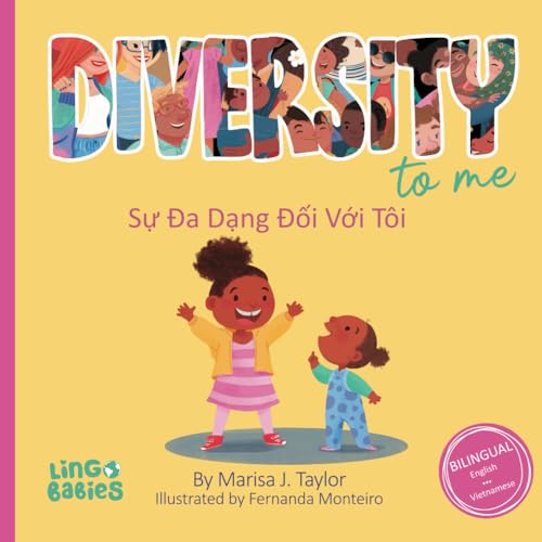 Diversity to me / Sự Đa Dạng Đối Với Tôi: English Vietnamese bilingual children's book/ Vietnamese Language Learning for Kids Ages 4 - 7 Diversity to me / Sự Đa Dạng Đối Với Tôi: English Vietnamese bilingual children's book/ Vietnamese Language Learning for Kids Ages 4 - 7 von Marisa Taylor