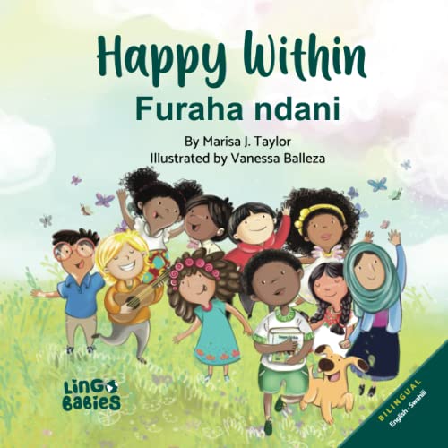 Happy Within / Furaha ndani: Children's Bilingual Picture Book: English & Swahili / Kitabu cha Picha cha Watoto cha Lugha Mbili: Kiingereza na Kiswahili (Swahili Bilingual Books for Kids, Band 2) Happy Within / Furaha ndani: Children's Bilingual Picture Book: English & Swahili / Kitabu cha Picha cha Watoto cha Lugha Mbili: Kiingereza na Kiswahili (Swahili Bilingual Books for Kids, Band 2) von Marisa J Taylor
