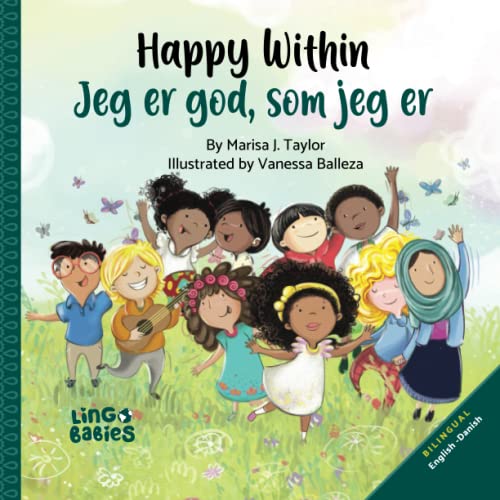 Happy Within / Jeg er god, som jeg er: Bilingual Danish & English Children´s book/Tosproget dansk og engelsk børnebog/ Perfect Book to Learn Danish for Kids Ages 3-6/danske tosprogede børnebøger Happy Within / Jeg er god, som jeg er: Bilingual Danish & English Children´s book/Tosproget dansk og engelsk børnebog/ Perfect Book to Learn Danish for Kids Ages 3-6/danske tosprogede børnebøger von Independently published
