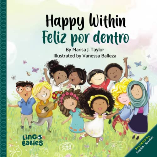 Happy within / Feliz por dentro: English-Spanish Bilingual edition (Spanish English Bilingual Books for Kids, Band 2) Happy within / Feliz por dentro: English-Spanish Bilingual edition (Spanish English Bilingual Books for Kids, Band 2) von Marisa J Taylor