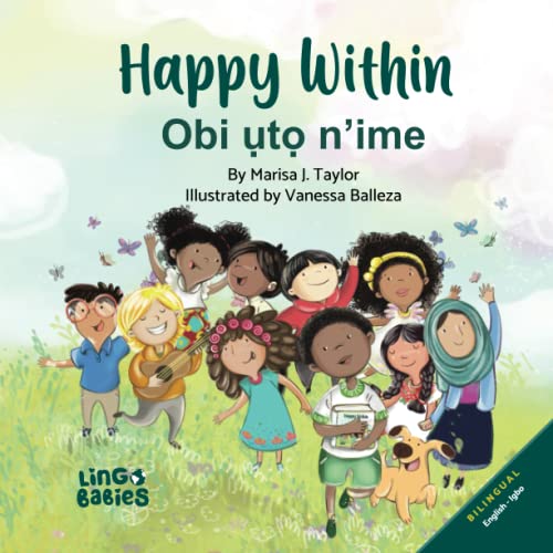 Happy within / Obi ụtọ n’ime: Bilingual Children's Book / Bekee Igbo - Igbo English / Learn African Languages Happy within / Obi ụtọ n’ime: Bilingual Children's Book / Bekee Igbo - Igbo English / Learn African Languages