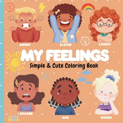 MY FEELINGS - SIMPLE & CUTE COLORING: Coloring Book for Teens and Kids | Bold and Easy | Simple and Character Designs | Ideal for Relaxation & Stress Relief | School Counseling von Independently published