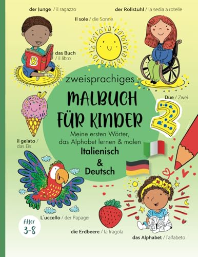 Zweisprachiges Malbuch für Kinder Italienisch & Deutsch: Meine ersten Wörter Italienisch/ das Alphabet lernen & malen Italienisch/ Zweisprachiges ... Kinderbücher Italienisch Deutsch, Band 2) Zweisprachiges Malbuch für Kinder Italienisch & Deutsch: Meine ersten Wörter Italienisch/ das Alphabet lernen & malen Italienisch/ Zweisprachiges ... Kinderbücher Italienisch Deutsch, Band 2) von Independently published