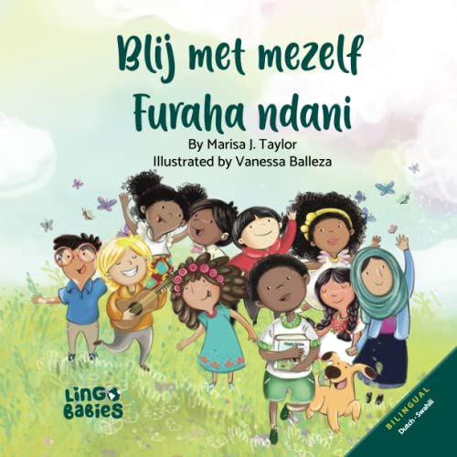 Blij met mezelf / Furaha ndani: Tweetalig kinderboek Nederlands - Swahili/ Kitabu cha Picha cha Watoto cha Lugha Mbili - kiswahili cha Uholanzi /Bilingual Children´s Book Dutch Swahili for ages 3+