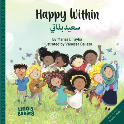 Happy within / سعيد بذاتي: Children's Bilingual Book English - Arabic /Arabic language learning/ Arabic Preschool Books/Arabic English Bilingual books/ كتاب عربي - انكليزي للصغار von Marisa J Taylor