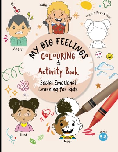 My Big Feelings Colouring & Activity Book: Social Emotional Learning for kids ages 5-8 years / Coping Skills for Kids/ Zones of Regulation Activities von Independently published