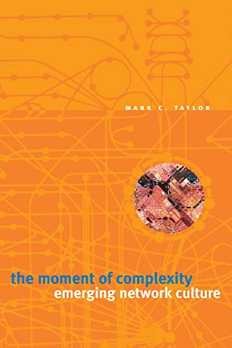 The Moment of Complexity: Emerging Network Culture von University of Chicago Press