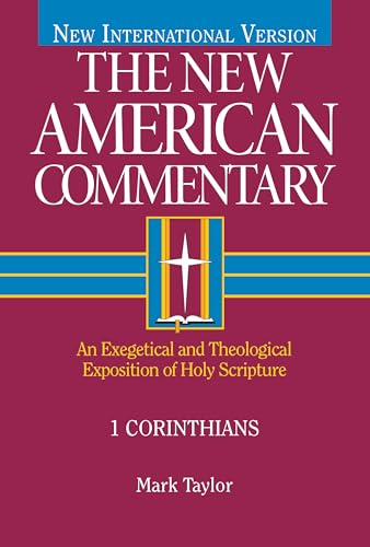 1 Corinthians: An Exegetical and Theological Exposition of Holy Scripture: An Exegetical and Theological Exposition of Holy Scripture Volume 28 (New American Commentary, 28)