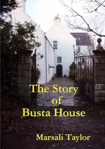 The Story of Busta House