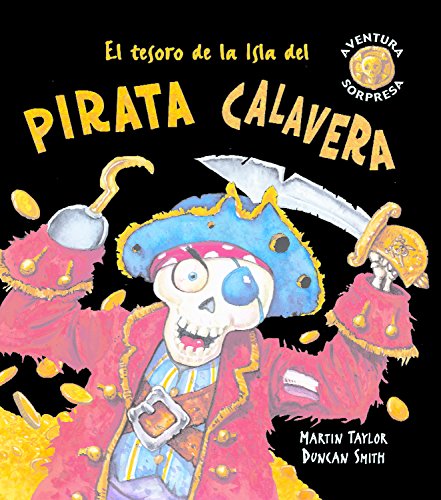 El Tesoro de la Isla del Pirata Calavera = The Lost Treasure of Skull Island (Aventura sorpresa)