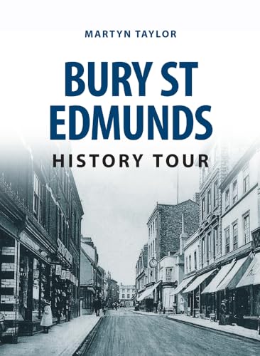Bury St Edmunds History Tour von Amberley Publishing