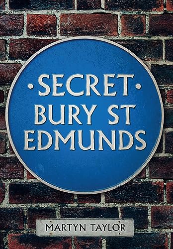 Secret Bury St Edmunds von Amberley Publishing