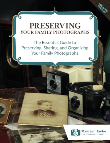 Preserving Family Photographs: The Essential Guide to Preserving, Sharing, and Organizing Your Family Photographs von Picture Perfect Press