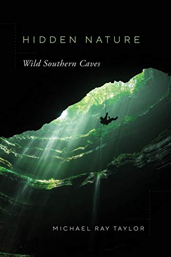 Hidden Nature: Wild Southern Caves von Vanderbilt University Press