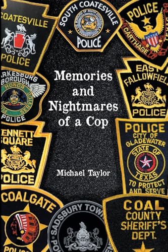 Nightmares and Memories of a Cop Nightmares and Memories of a Cop von Michael Taylor