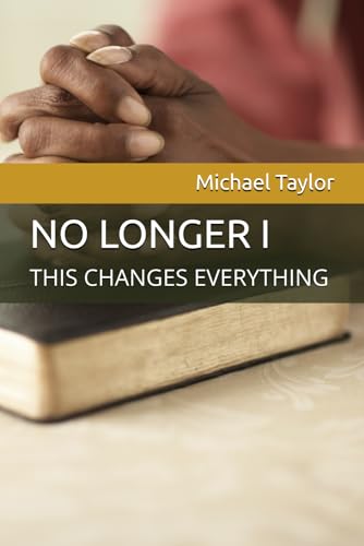 NO LONGER I: THIS CHANGES EVERYTHING NO LONGER I: THIS CHANGES EVERYTHING von Independently published