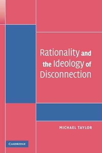 Rationality and the Ideology of Disconnection (Contemporary Political Theory) von Cambridge University Press