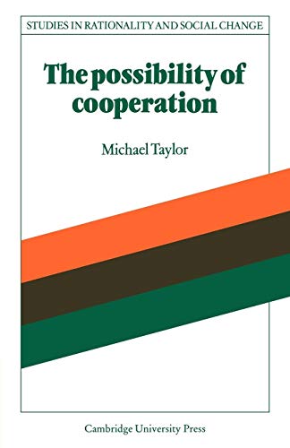 The Possibility of Cooperation (Studies in Rationality and Social Change) von Cambridge University Press