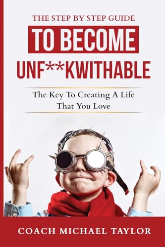 The Step By Step Guide To Become Unf**kwithable - von Creation Publishing Group