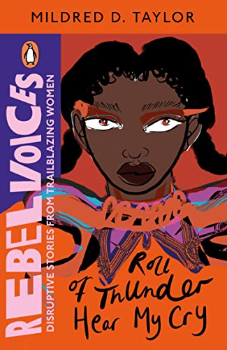Roll of Thunder, Hear My Cry (Rebel Voices: Puffin Classics International Women’s Day Collection)