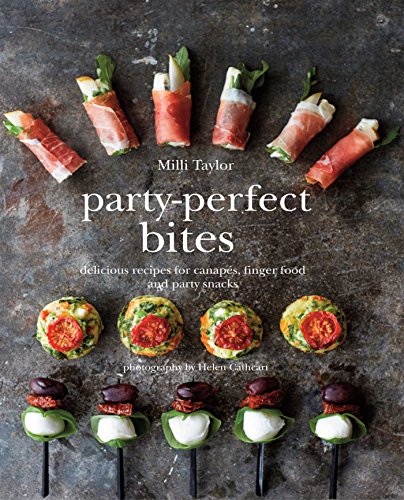 Party-Perfect Bites: Delicious recipes for canapés, finger food and party snacks von Ryland Peters & Small
