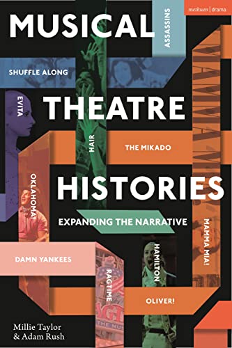 Musical Theatre Histories: Expanding the Narrative von Methuen Drama
