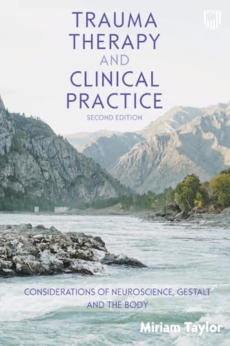 Trauma Therapy and Clinical Practice: Considerations of Neuroscience, Gestalt and the Body von Open University Press
