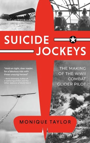 Suicide Jockeys: The Making of the WWII Combat Glider Pilot von Koehler Books