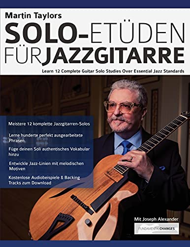 Martin Taylors Solo-Etüden für Jazzgitarre: Lerne 12 komplette Gitarrensolostudien über essenzielle Jazzstandards (Jazz-Gitarre spielen lernen) Martin Taylors Solo-Etüden für Jazzgitarre: Lerne 12 komplette Gitarrensolostudien über essenzielle Jazzstandards (Jazz-Gitarre spielen lernen) von www.fundamental-changes.com