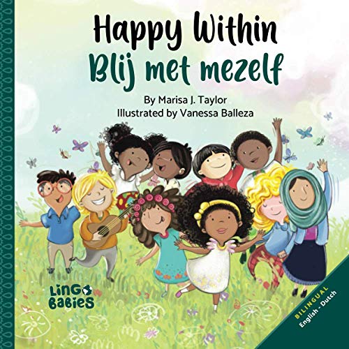 Happy Within / Blij met mezelf: English - Dutch Bilingual edition: Bilingual Children´s Book English Dutch for ages 3+ (Dutch Bilingual Books for Kids) Happy Within / Blij met mezelf: English - Dutch Bilingual edition: Bilingual Children´s Book English Dutch for ages 3+ (Dutch Bilingual Books for Kids) von Marisa J Taylor