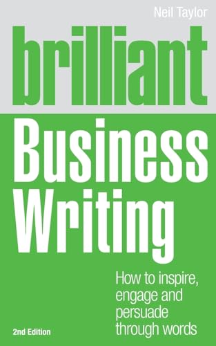 Brilliant Business Writing: How to Inspire, Engage and Persuade Through Words von Pearson International