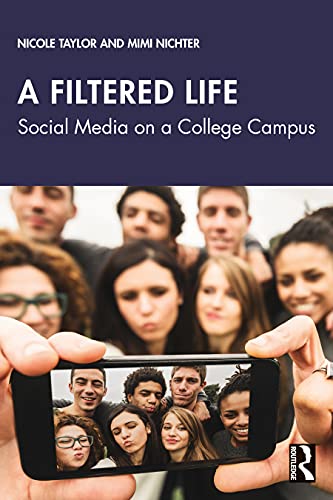 A Filtered Life: Social Media on a College Campus von Routledge