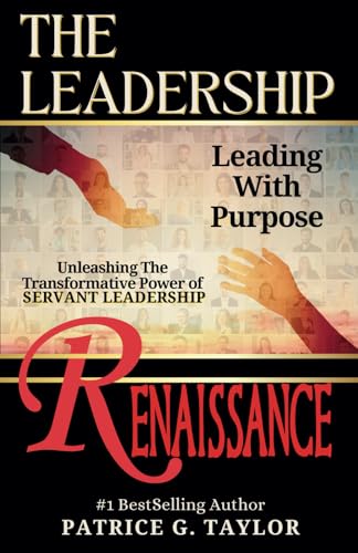 The Leadership Renaissance: Leading with Purpose; Unleashing the Transformative Power of Servant Leadership The Leadership Renaissance: Leading with Purpose; Unleashing the Transformative Power of Servant Leadership von Universal Impact Press