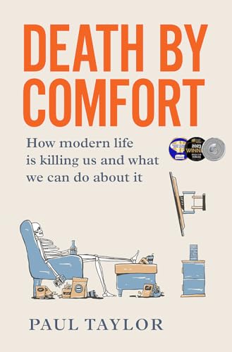 Death by Comfort: How modern life is killing us and what we can do about it von Major Street Publishing