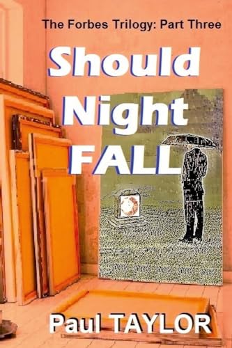 Should Night Fall: The Forbes Trilogy: Part Three von Lulu.com