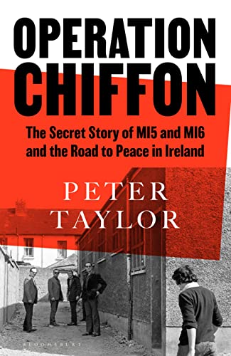 Operation Chiffon: The Secret Story of MI5 and MI6 and the Road to Peace in Ireland von Bloomsbury Publishing