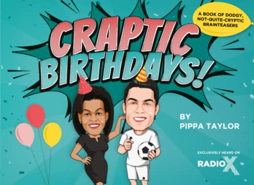 Craptic Birthdays: A book of dodgy, not-quite-cryptic brainteasers