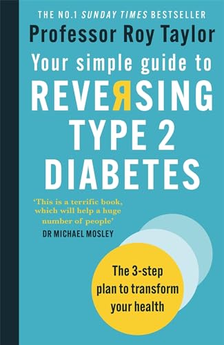 Your Simple Guide to Reversing Type 2 Diabetes: The 3-step plan to transform your health von Octopus Publishing Ltd.