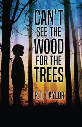 Can’t See The Wood For The Trees: A Heart Warming Coming Of Age Tale set in Victorian England