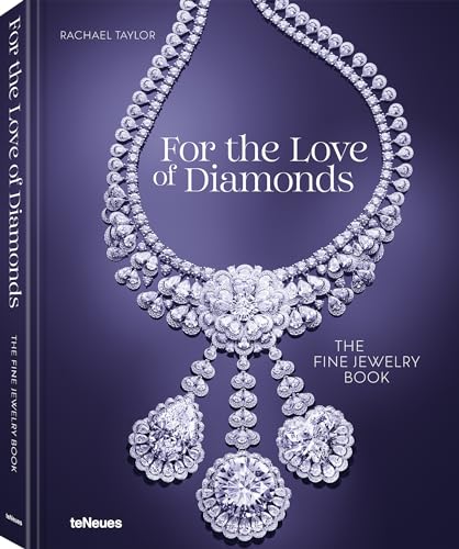 For the Love of Diamonds: The Fine Jewelry Book von teNeues Verlag ein Imprint des Gestalten Verlags