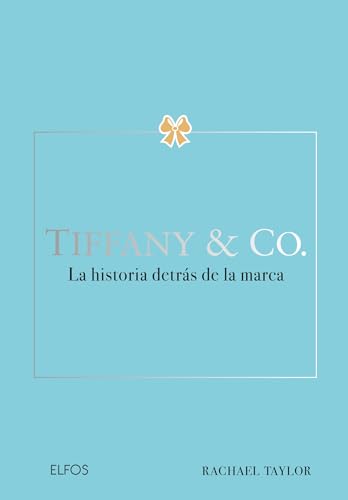 Tiffany & Co: La historia detrás de la marca Tiffany & Co: La historia detrás de la marca von BLUME (Naturart)