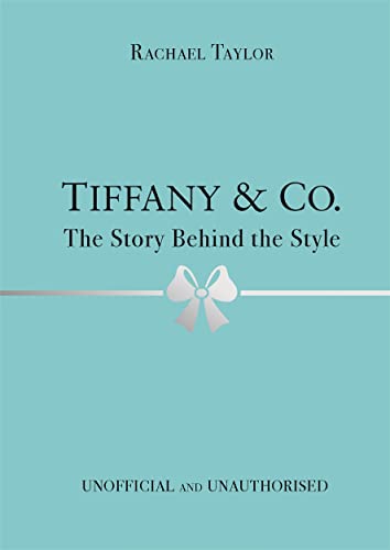 Tiffany & Co: The Story Behind the Style von Studio Press