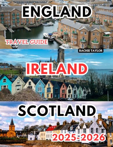 England Ireland Scotland Travel Guide: The Ultimate Companion to Exploring the Best of the British Isles With Maps, Pictures, Itineraries, Language Learning, & Up-to-Date Information von Independently published