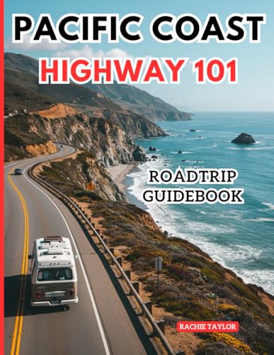Pacific Coast Highway 101: Your Essential Travel Companion for the Ultimate PCH Adventure, With Pictures, Maps, Itineraries, And Up-to-date Information. von Independently published