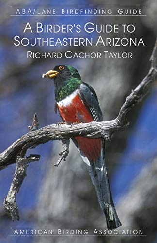 A Birder's Guide to Southeastern Arizona von American Birding Association