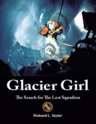 Glacier Girl: The Search for the Lost Squadron von iUniverse