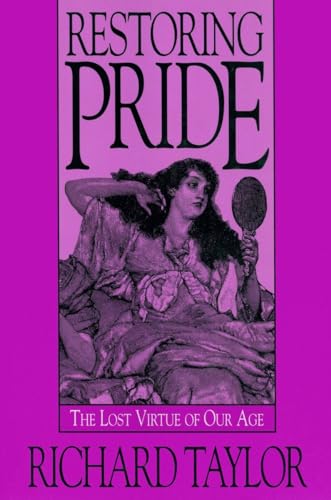 Restoring Pride: The Lost Virtue of Our Age